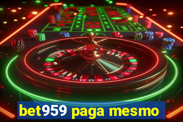bet959 paga mesmo